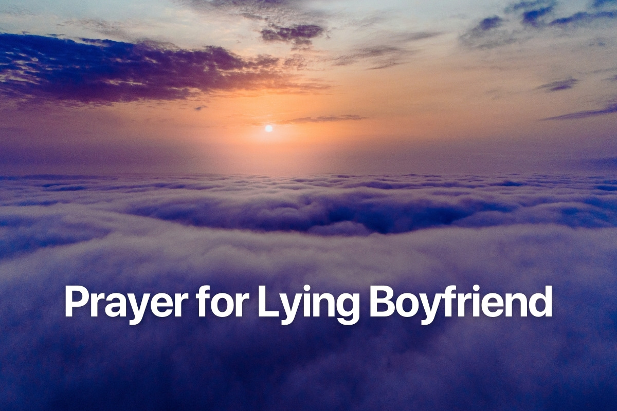 Prayer for Lying Boyfriend