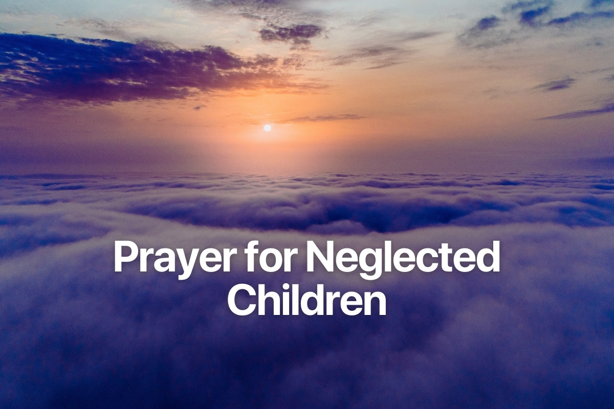 Prayer for Neglected Children