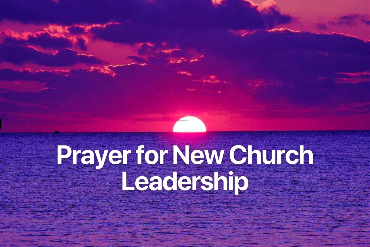 Prayer for New Church Leadership