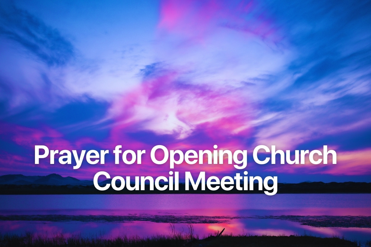Prayer for Opening Church Council Meeting