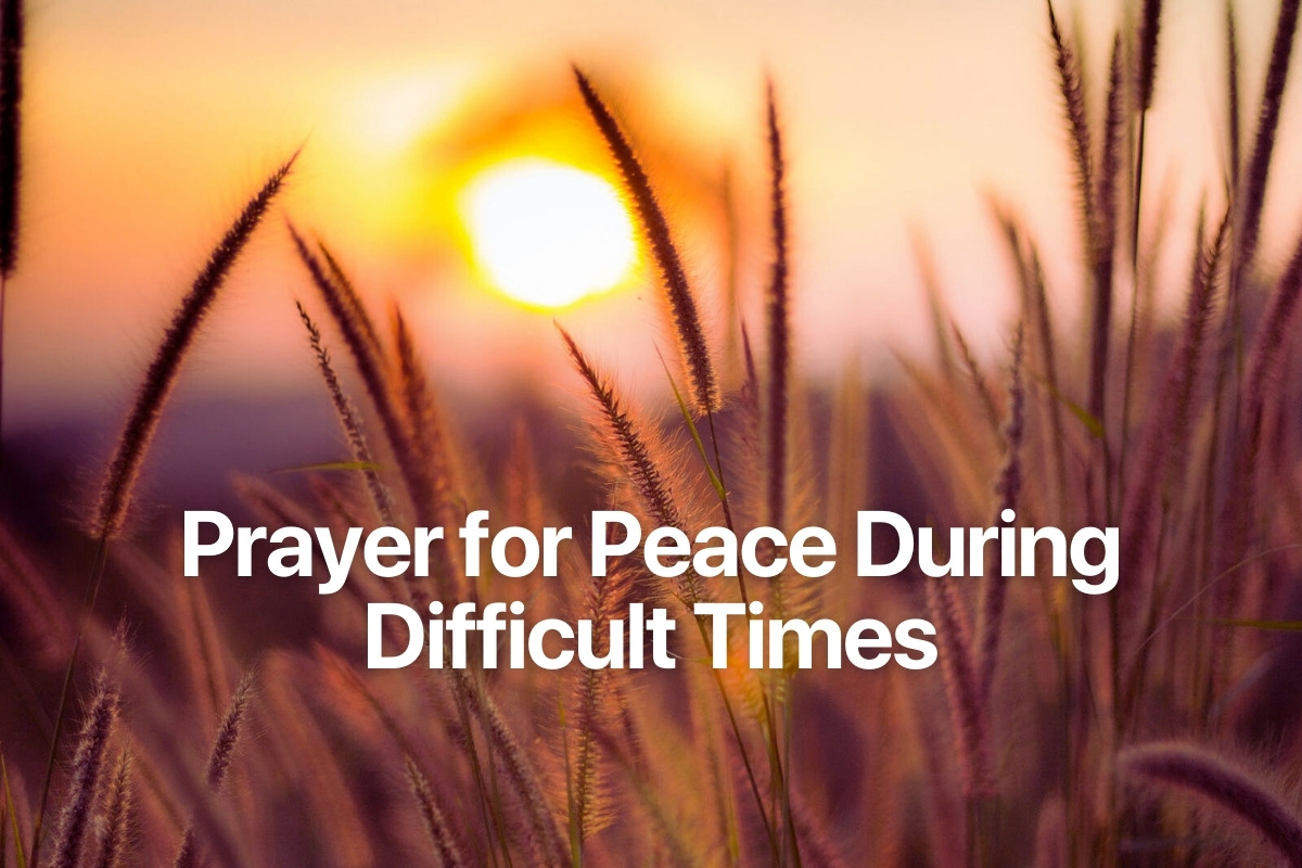 Prayer for Peace During Difficult Times
