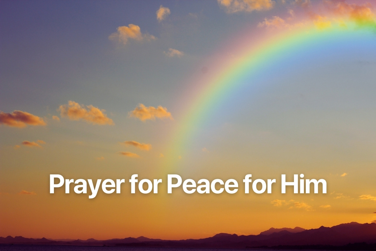 Prayer for Peace for Him