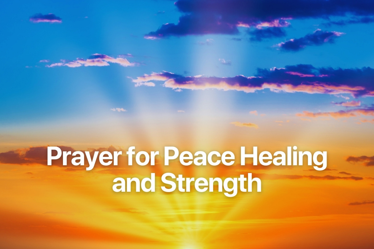 Prayer for Peace Healing and Strength