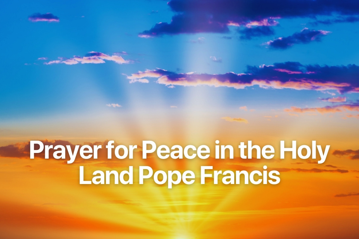 Prayer for Peace in the Holy Land Pope Francis
