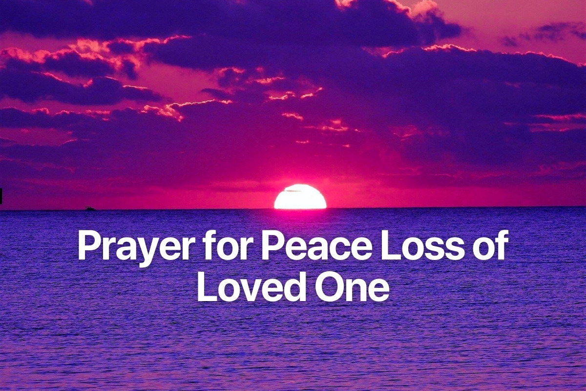 Prayer for Peace Loss of Loved One