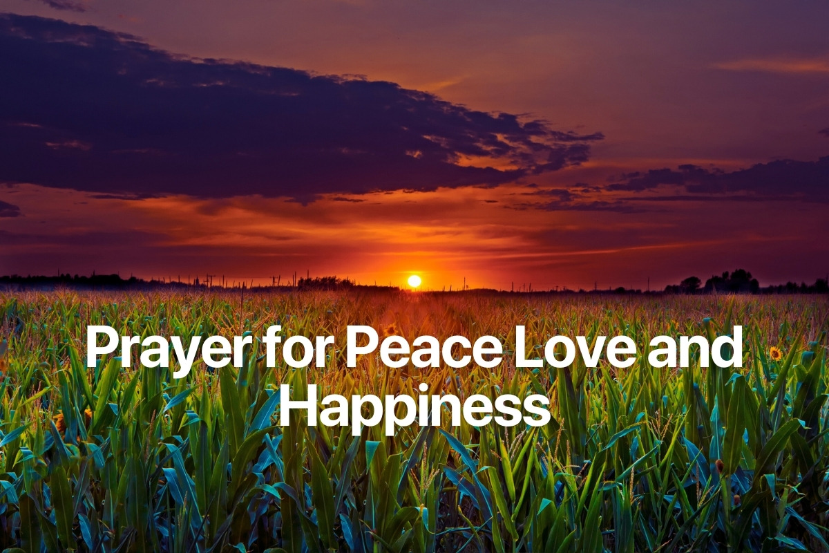 Prayer for Peace Love and Happiness