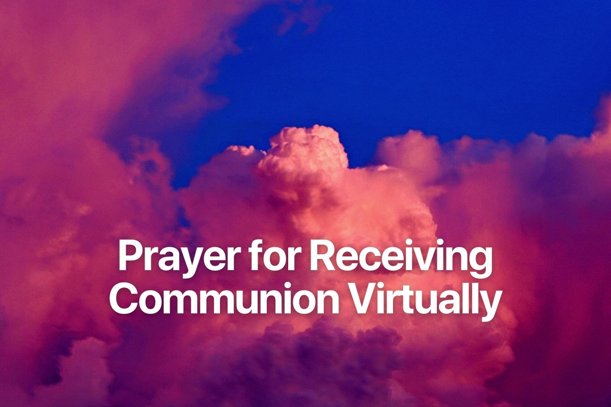 Prayer for Receiving Communion Virtually