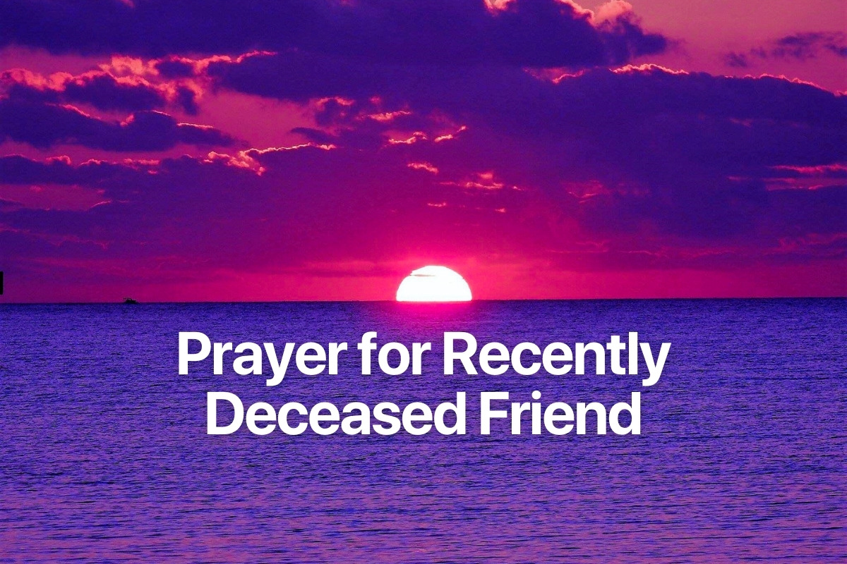 Prayer for Recently Deceased Friend