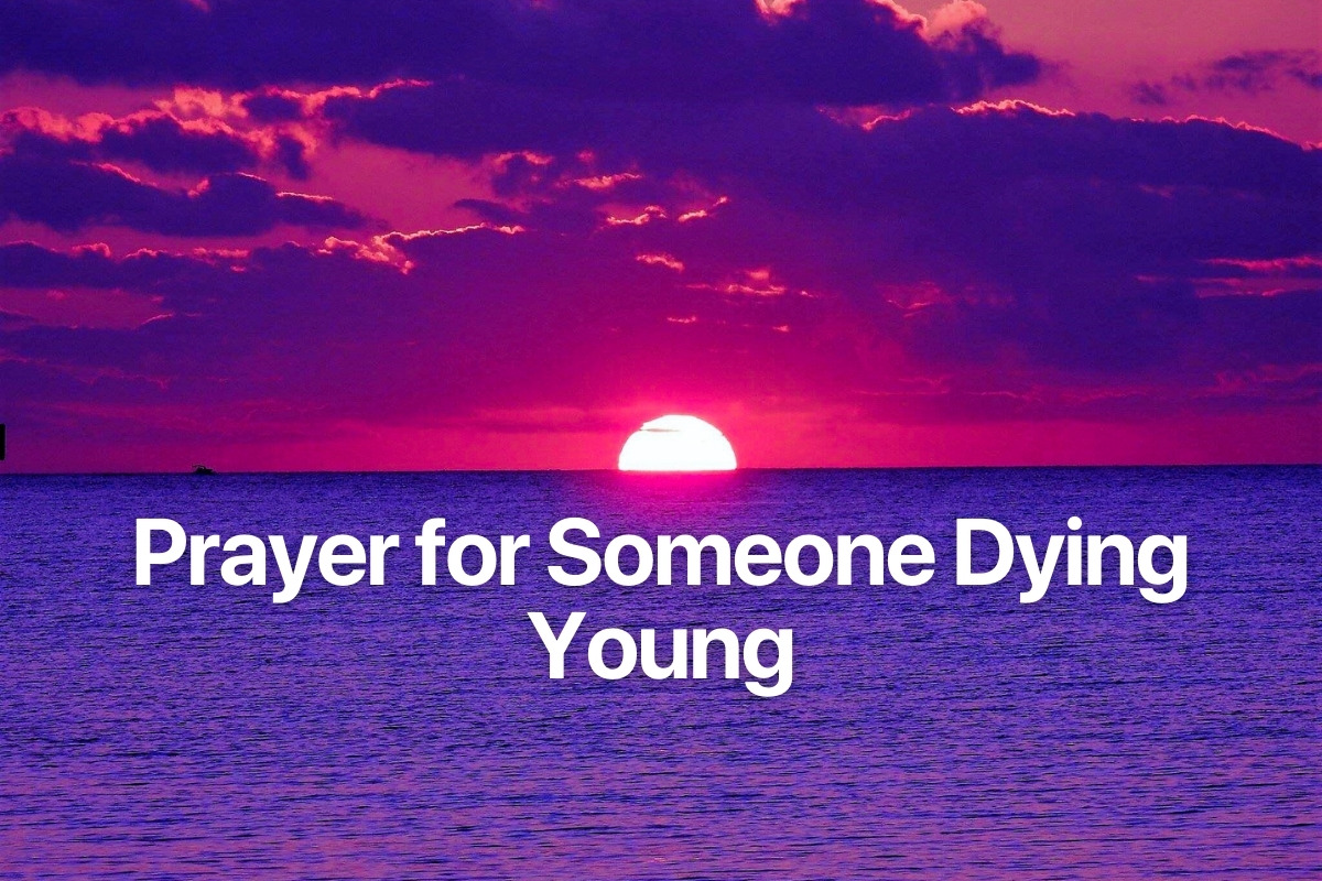 Prayer for Someone Dying Young