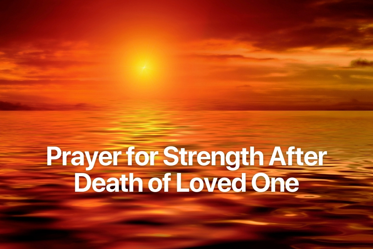 Prayer for Strength After Death of Loved One