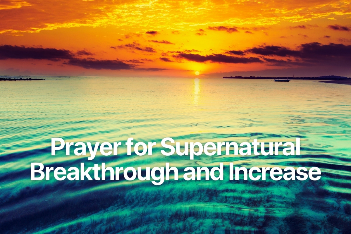 Prayer for Supernatural Breakthrough and Increase