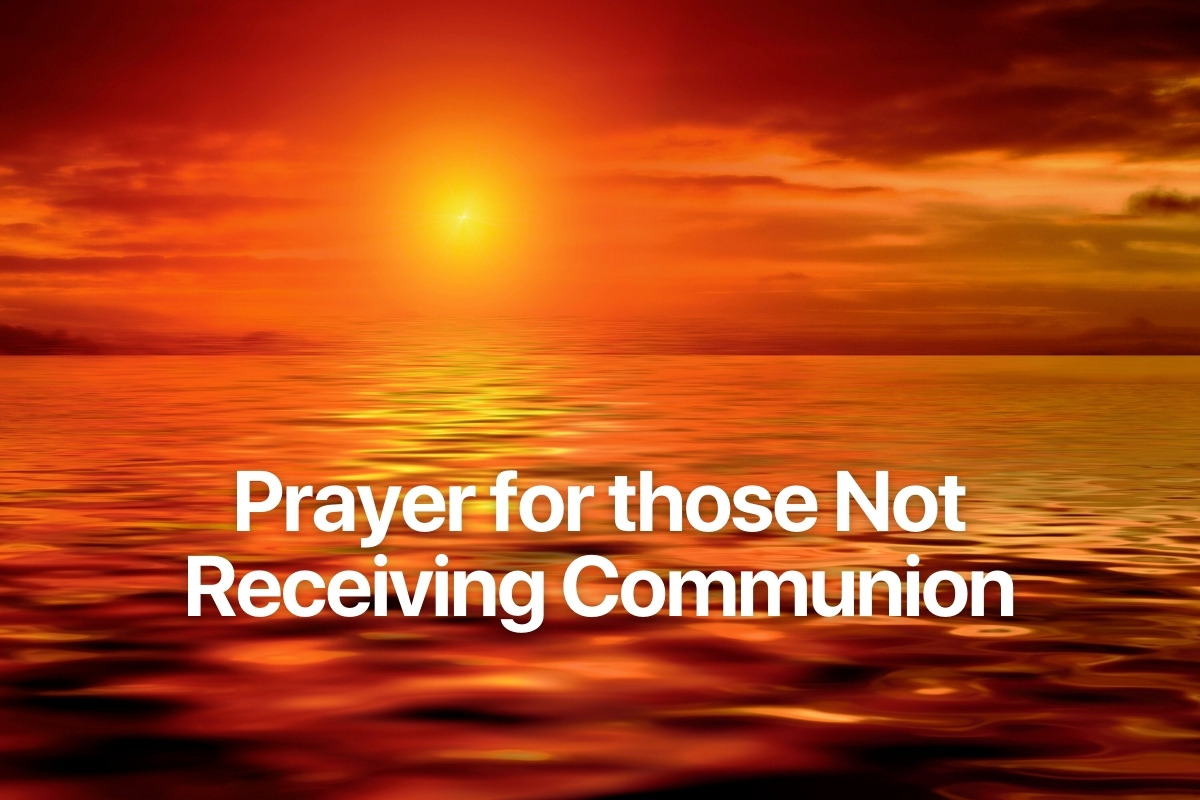 Prayer for those Not Receiving Communion