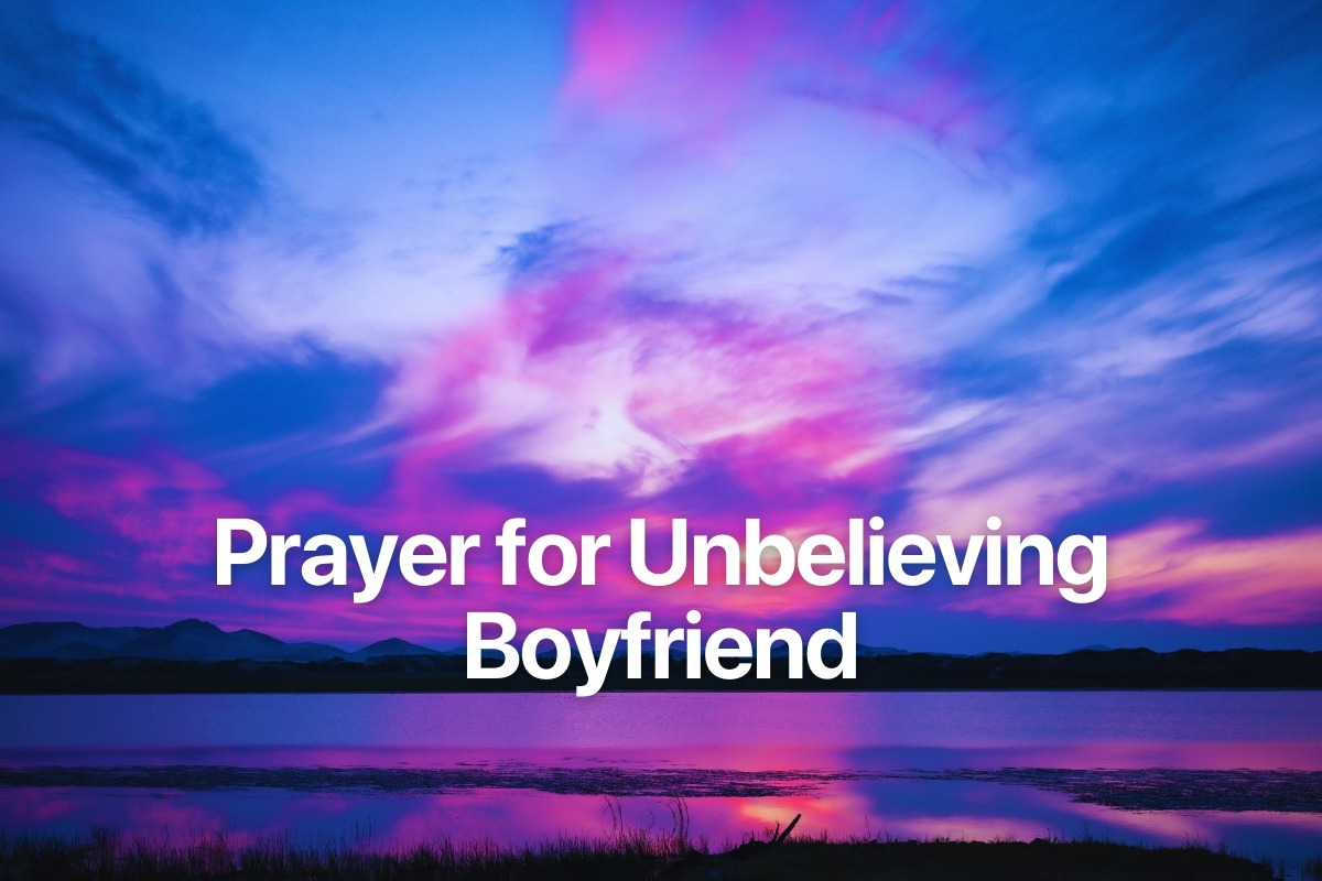 Prayer for Unbelieving Boyfriend