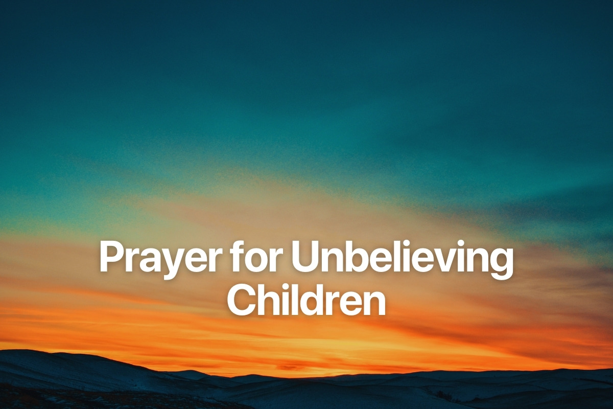 Prayer for Unbelieving Children