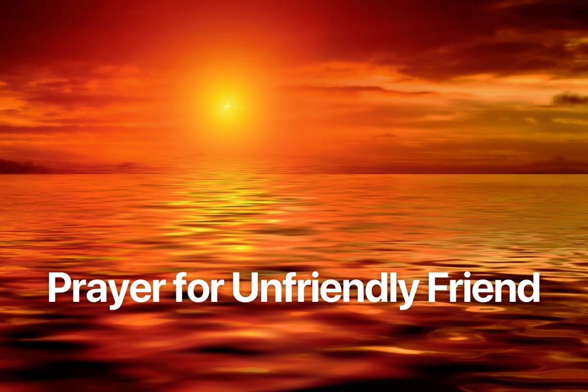 Prayer for Unfriendly Friend