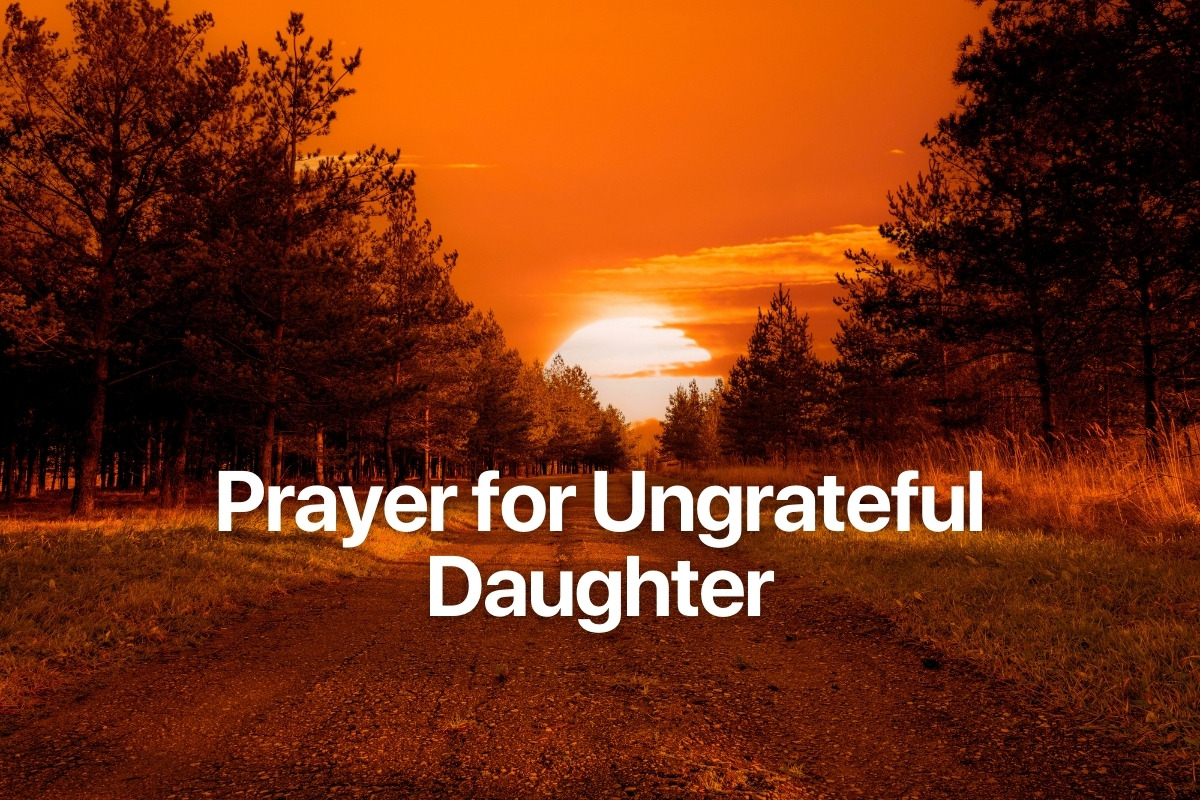 Prayer for Ungrateful Daughter