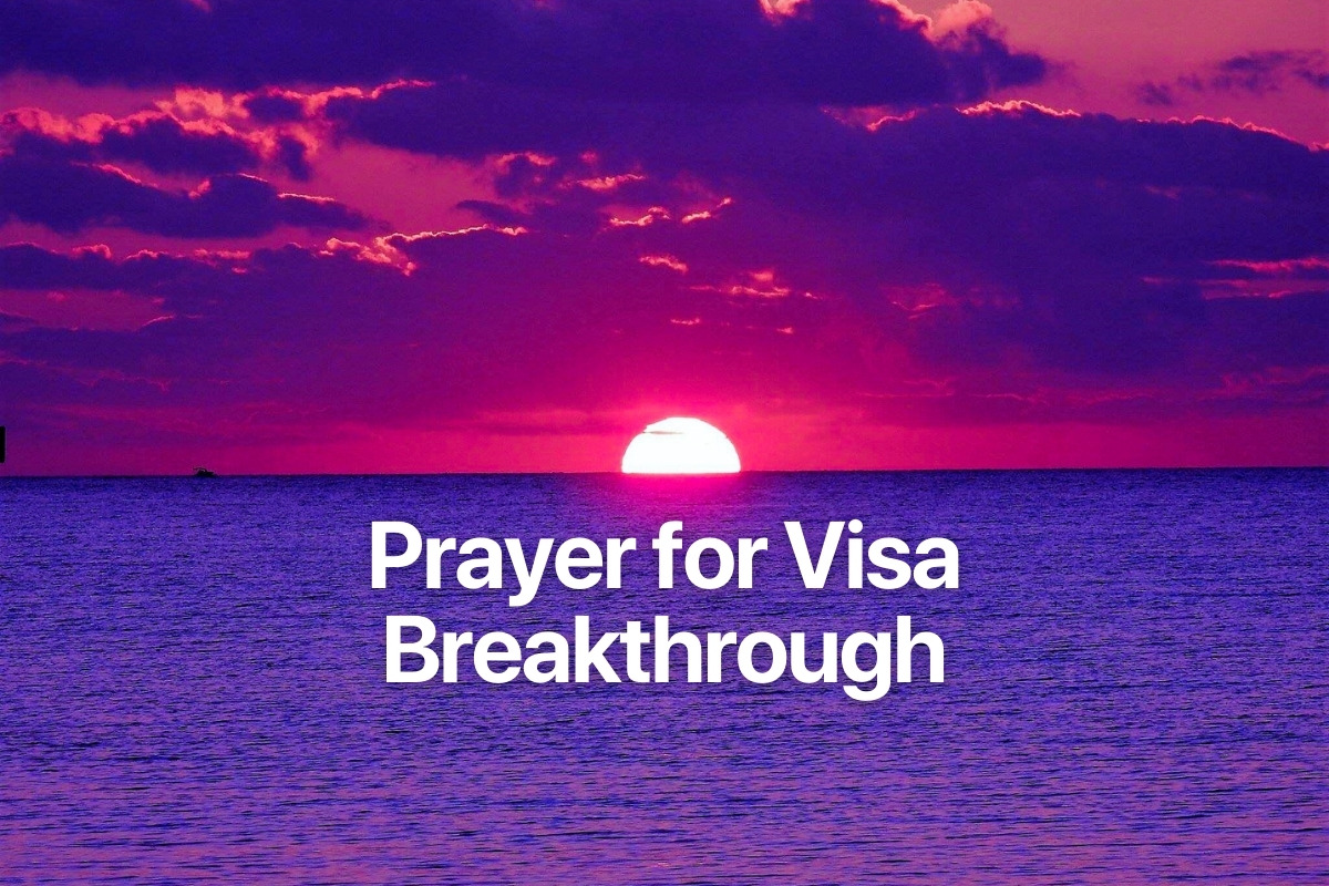 Prayer for Visa Breakthrough