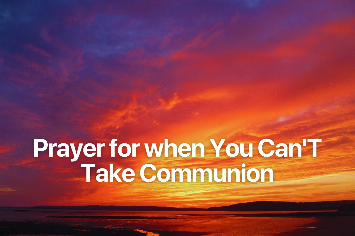 Prayer for when You Can'T Take Communion
