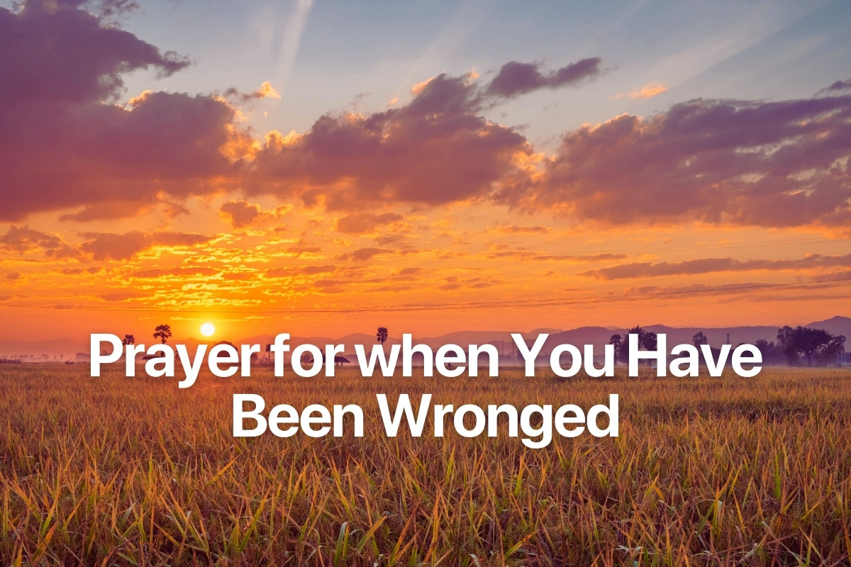 Prayer for when You Have Been Wronged