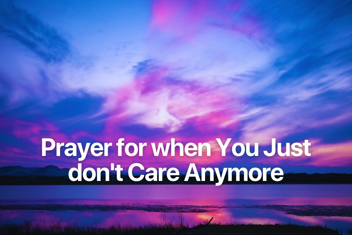 Prayer for when You Just don't Care Anymore