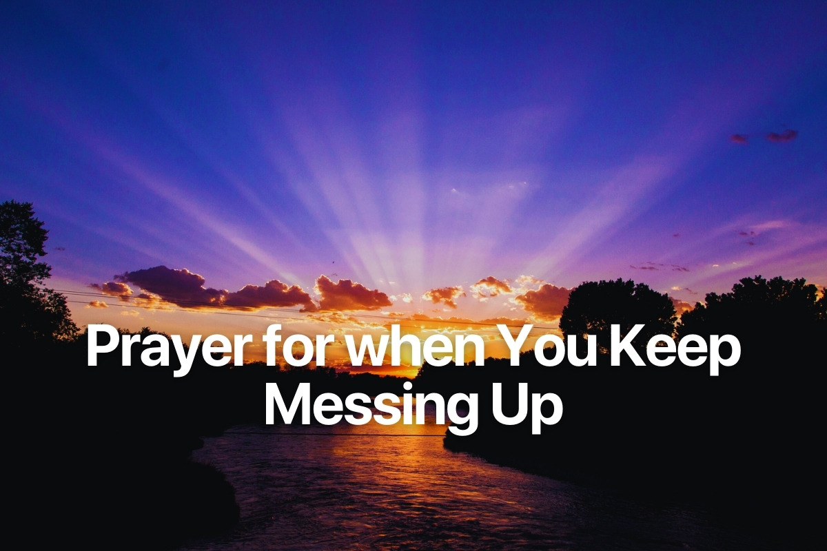 Prayer for when You Keep Messing Up