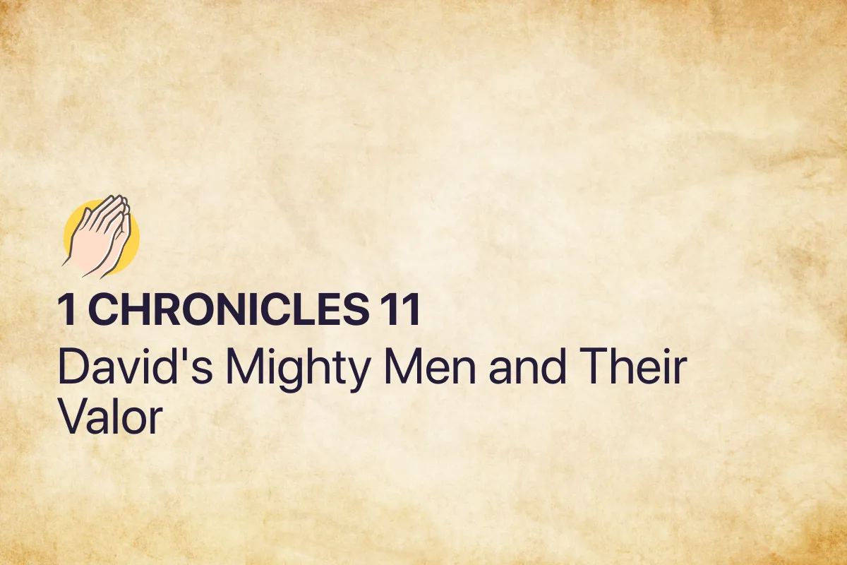 1 Chronicles 11: David's Mighty Men and Their Valor