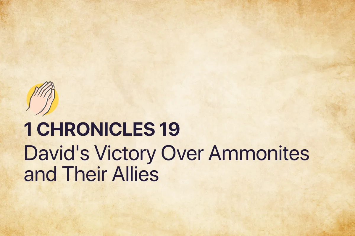1 Chronicles 19: David's Victory Over Ammonites and Their Allies
