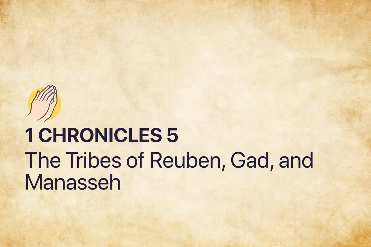 1 Chronicles 5: The Tribes of Reuben, Gad, and Manasseh