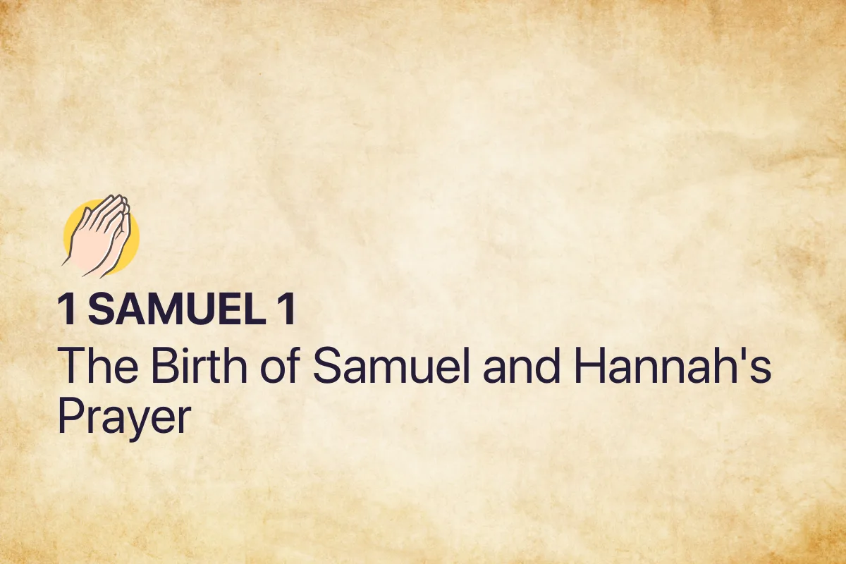 1 Samuel 1: The Birth of Samuel and Hannah's Prayer