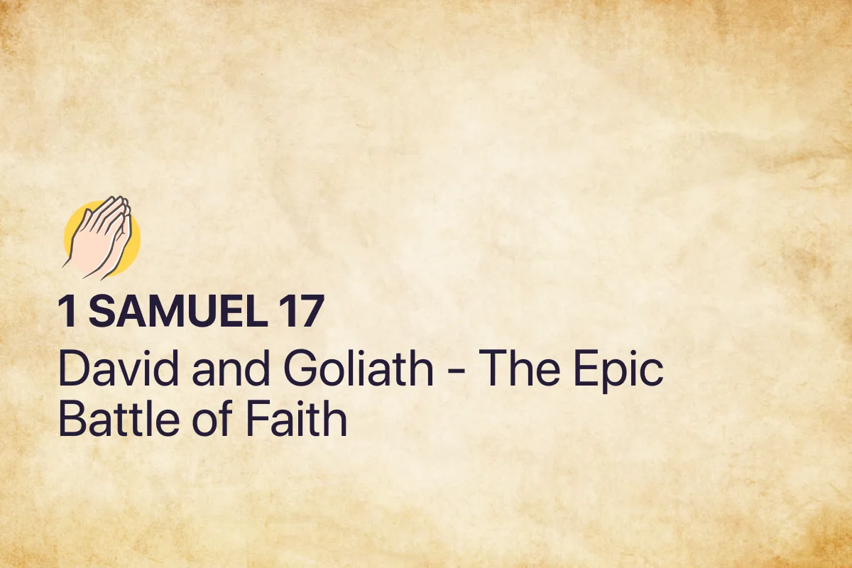 1 Samuel 17: David and Goliath - The Epic Battle of Faith