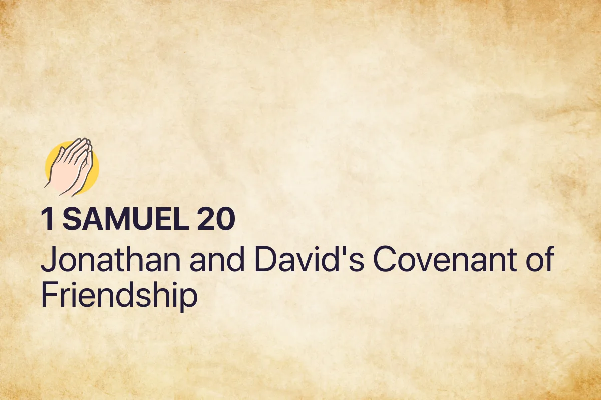1 Samuel 20: Jonathan and David's Covenant of Friendship