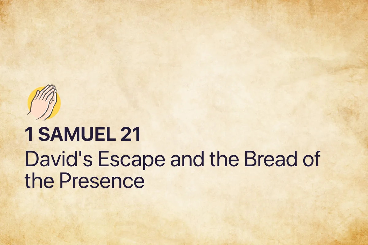 1 Samuel 21: David's Escape and the Bread of the Presence
