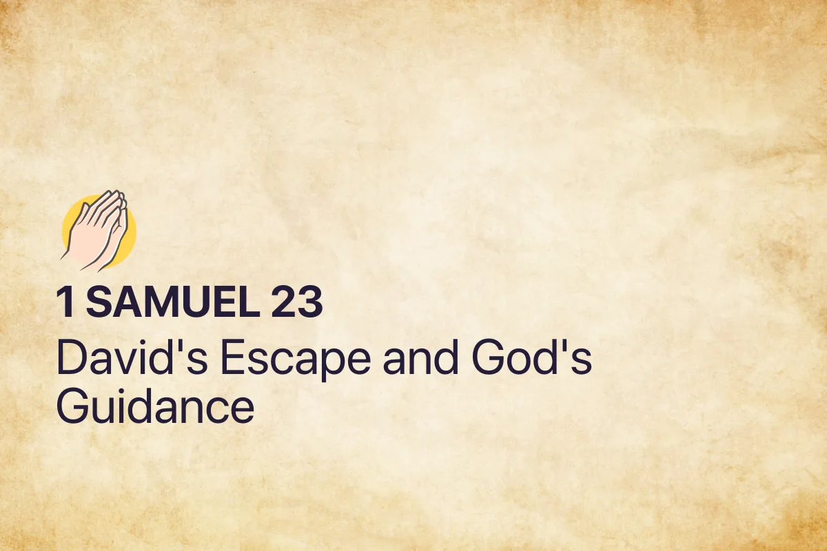 1 Samuel 23: David's Escape and God's Guidance