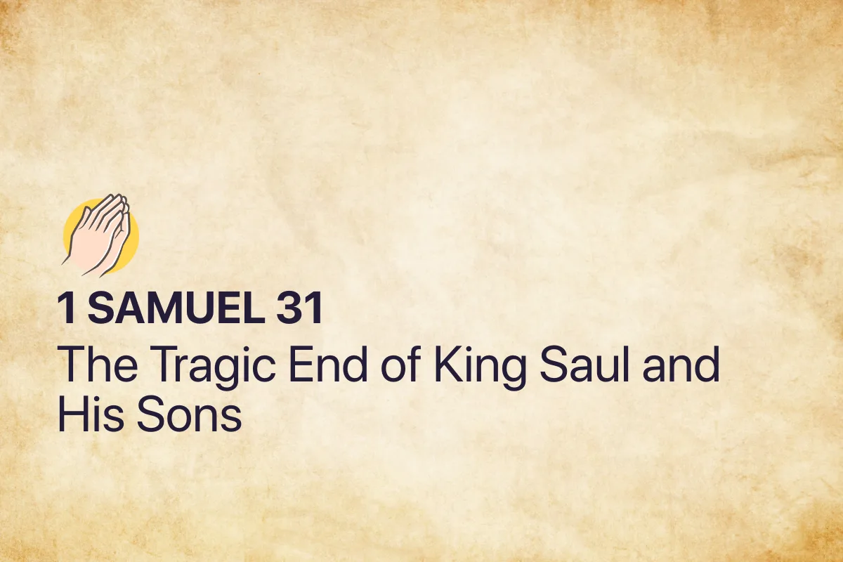 1 Samuel 31: The Tragic End of King Saul and His Sons