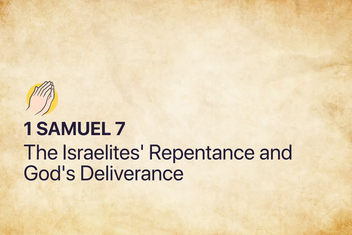 1 Samuel 7: The Israelites' Repentance and God's Deliverance