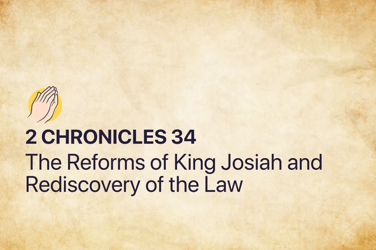2 Chronicles 34: The Reforms of King Josiah and Rediscovery of the Law
