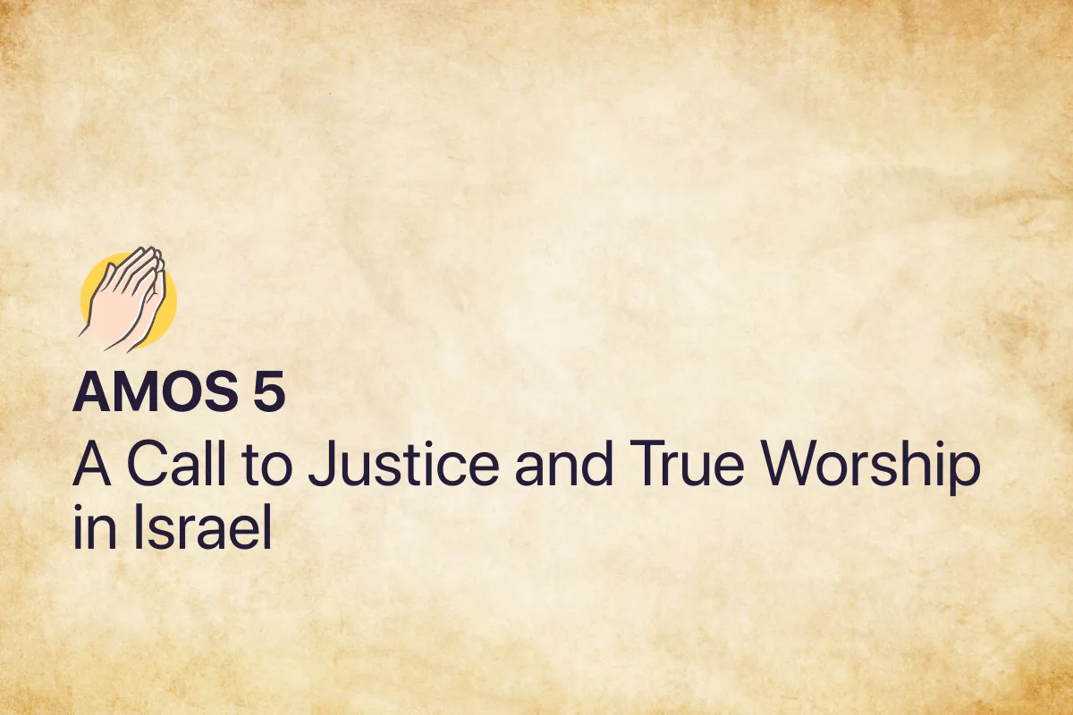 Amos 5: A Call to Justice and True Worship in Israel