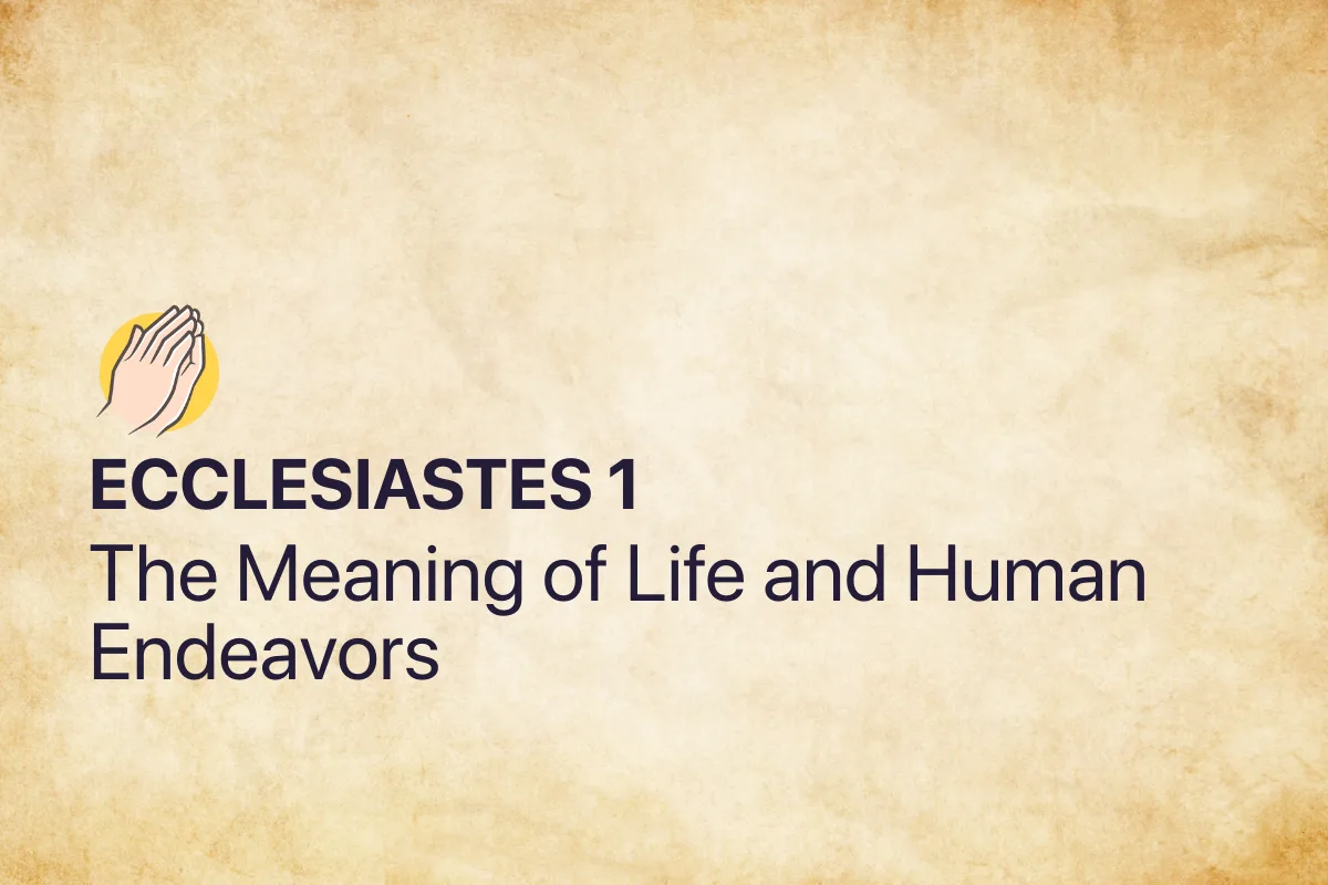 Ecclesiastes 1: The Meaning of Life and Human Endeavors