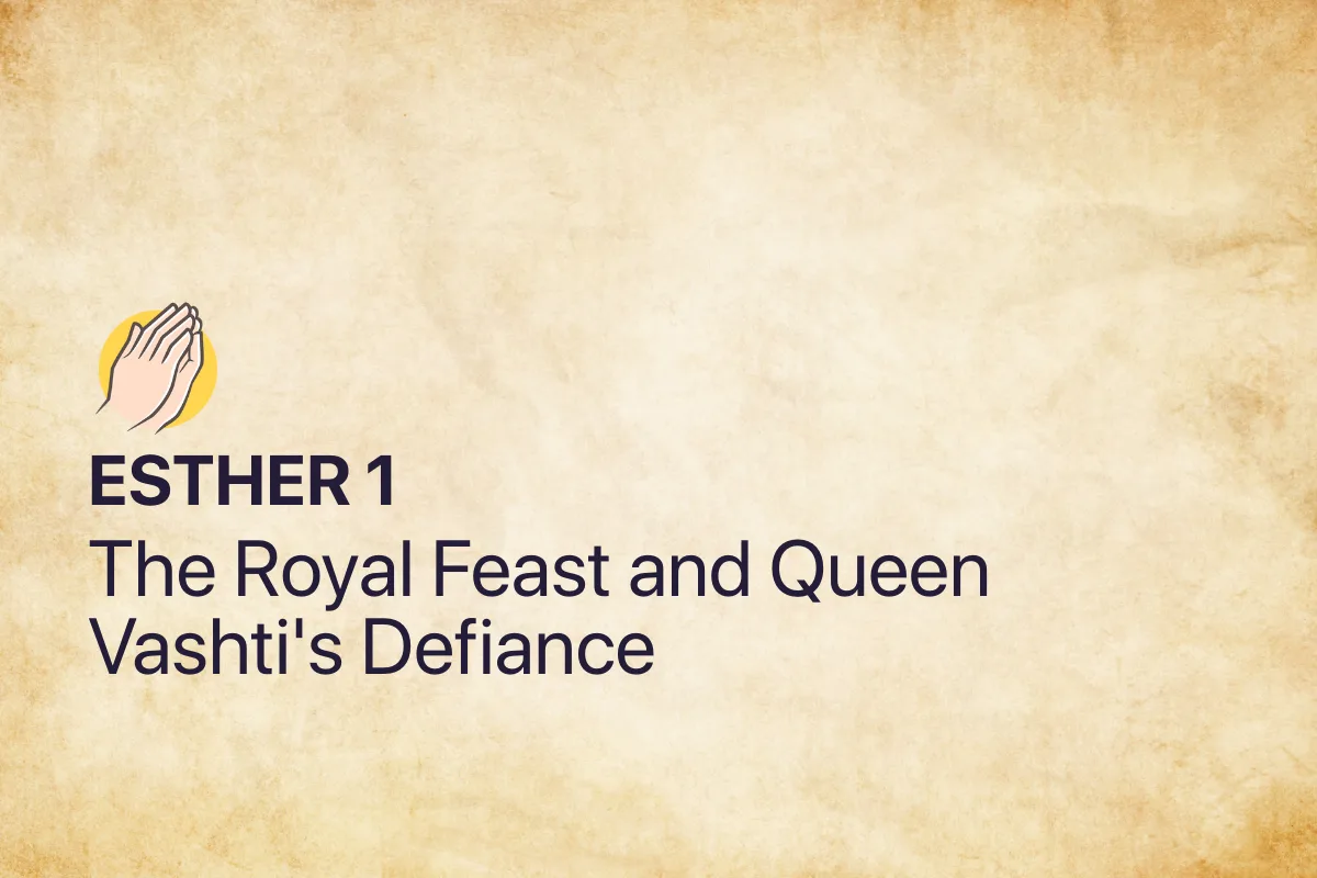 Esther 1: The Royal Feast and Queen Vashti's Defiance