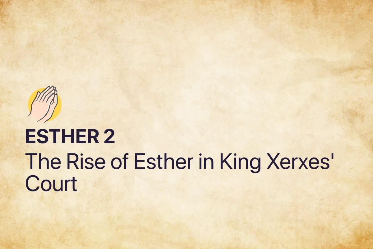 Esther 2: The Rise of Esther in King Xerxes' Court