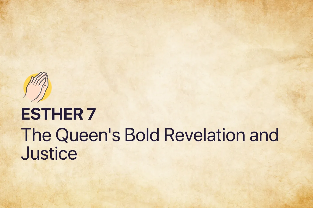 Esther 7: The Queen's Bold Revelation and Justice