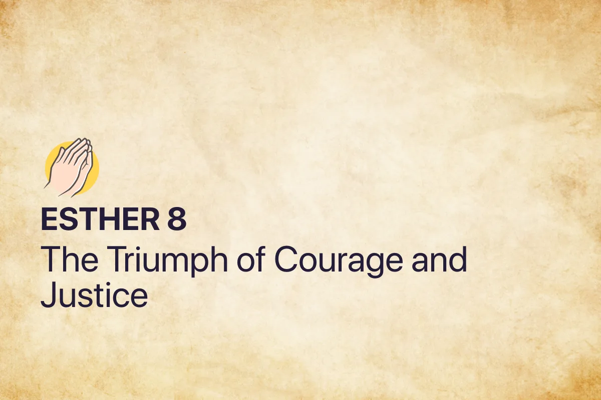 Esther 8: The Triumph of Courage and Justice