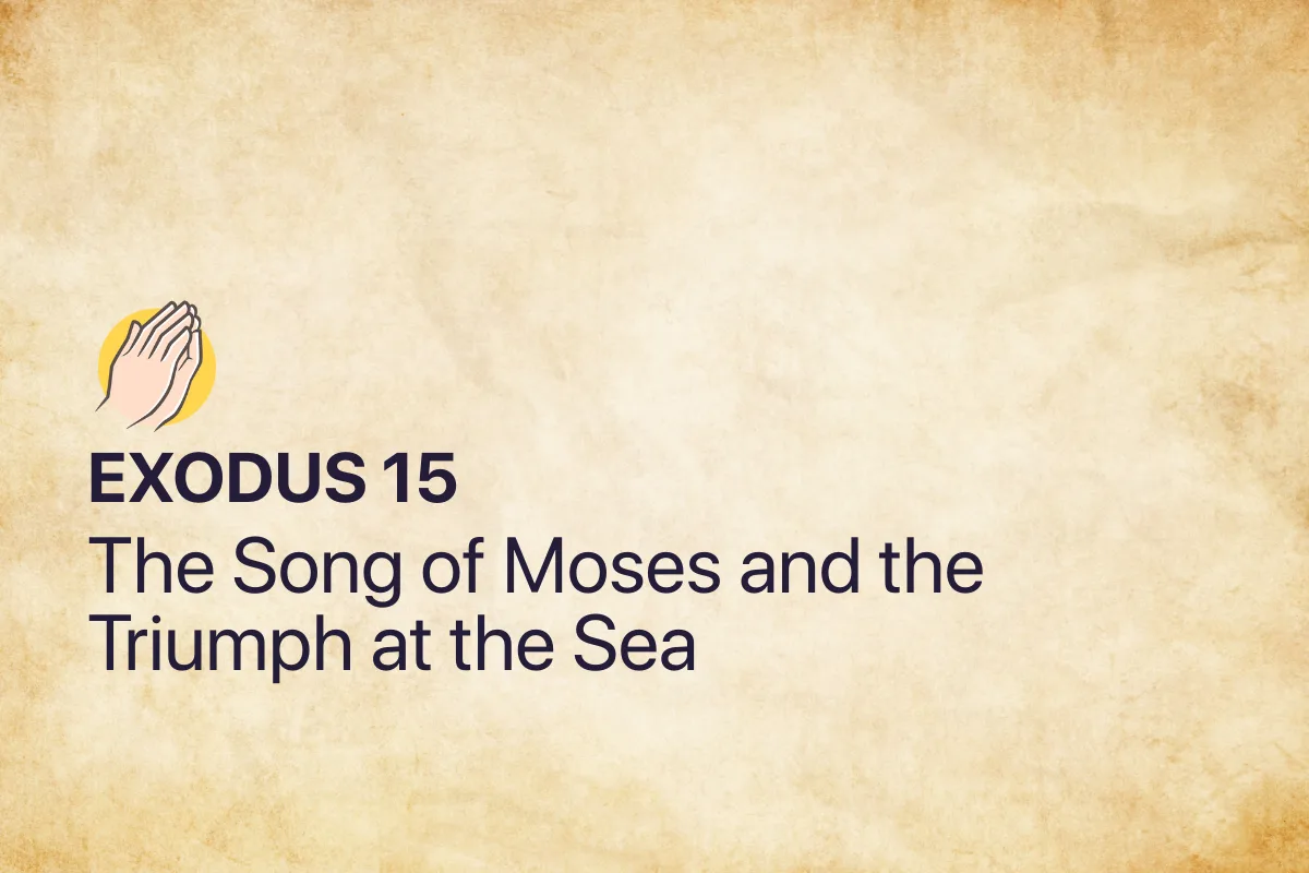Exodus 15: The Song of Moses and the Triumph at the Sea
