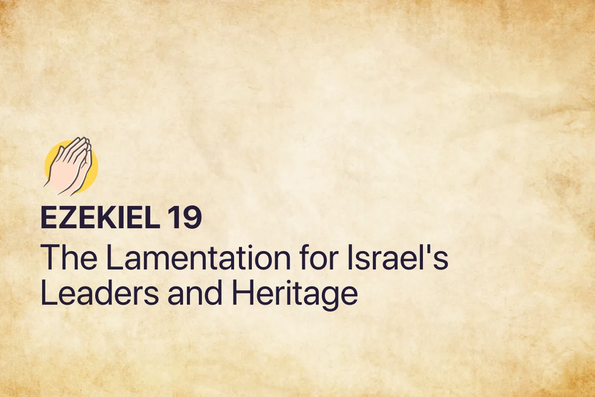 Ezekiel 19: The Lamentation for Israel's Leaders and Heritage