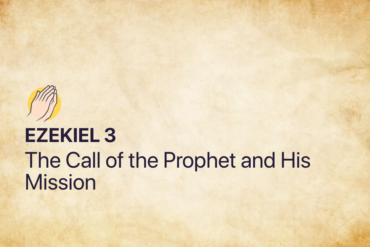 Ezekiel 3: The Call of the Prophet and His Mission