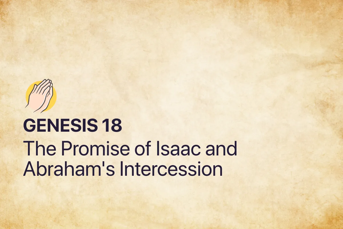 Genesis 18: The Promise of Isaac and Abraham's Intercession