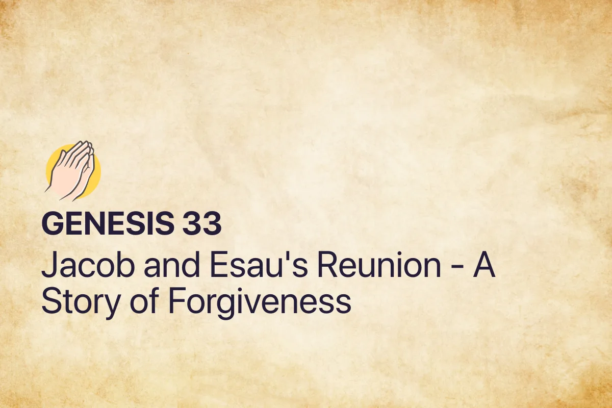 Genesis 33: Jacob and Esau's Reunion - A Story of Forgiveness