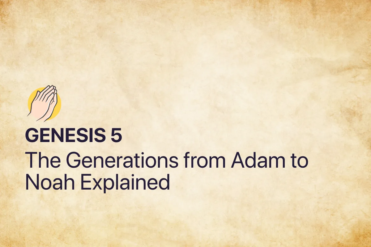 Genesis 5: The Generations from Adam to Noah Explained