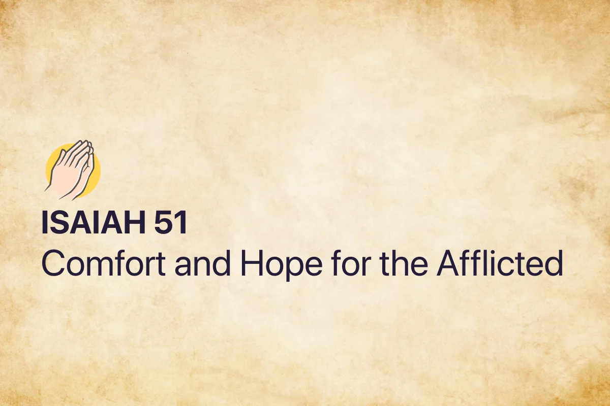 Isaiah 51: Comfort and Hope for the Afflicted
