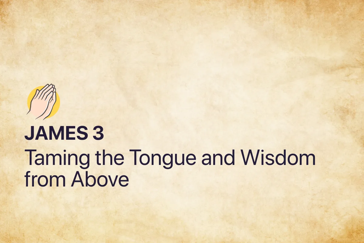 James 3: Taming the Tongue and Wisdom from Above